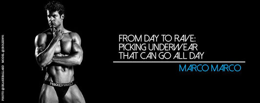 From Day to Rave: Picking Underwear That Can Go All Day