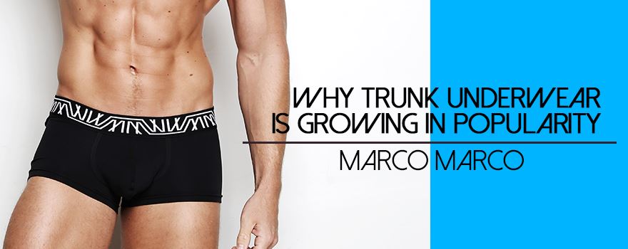 Why Trunk Underwear is Growing in Popularity